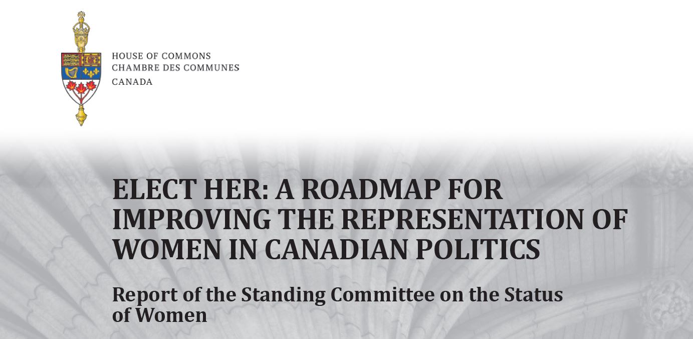 Elect Her: A Roadmap for Improving the Representation of Women in Canadian Politics