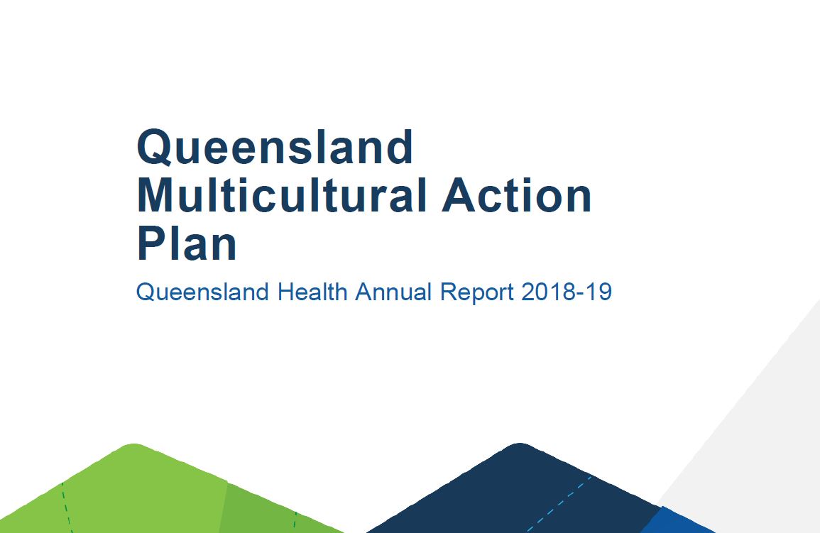 Queensland Multicultural Action Plan: Queensland Health Annual Report 2018-2019
