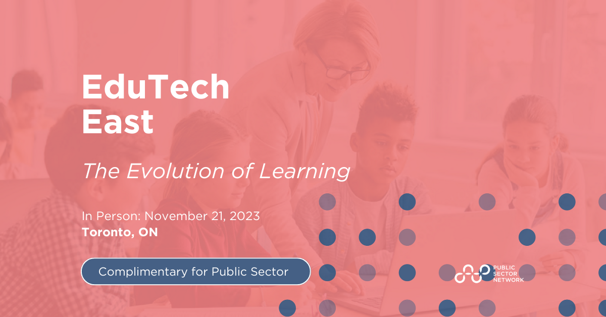 EduTech East - Canada - Public Sector Network